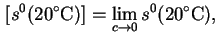 $\displaystyle [s^0(20\celsius)] = \lim_{c\to0}s^0(20\celsius),$