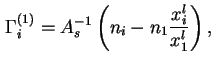 $\displaystyle {\Gamma}_i^{(1)} = A_s^{-1} \left(n_i-n_1\frac{x^l_i}{x^l_1} \right),
$